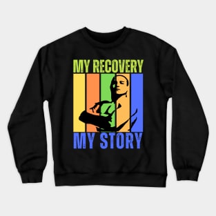 My Recovery My Story Crewneck Sweatshirt